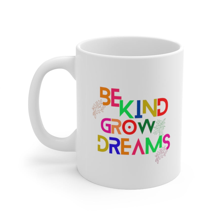 Be Kind Grow Dreams